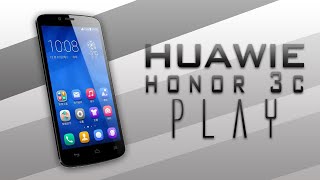 New Huawie Honor 3C PLAY Overview!