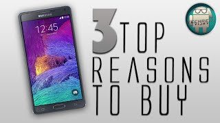 TOP 3 Reasons to Buy Samsung GALAXY Note 4!!