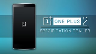 One Plus 2 Spec's Trailer -  One Plus Two Exclusive!