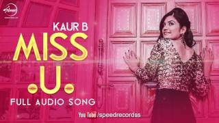 Miss U (Full Audio Song) Kaur B Punjabi Song Collection