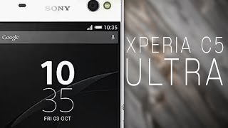New Sony Xperia C5 ULTRA - The Edge-Less Beast.