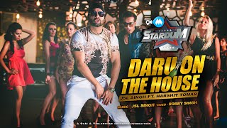 NEW HINDI SONGS 2016 DARU ON THE HOUSE JSL SINGH Ft. HARSHIT TOMAR