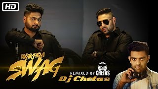 Wakhra Swag REMIX Video Song DJ Chetas Navv Inder feat. Badshah New Video Song