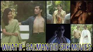 What If - Salman Did SRK Movies  - Ep 4