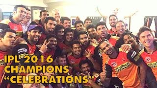 CELEBRATIONS SunRisers Hyderabad IPL 2016 CHAMPIONS MUST WATCH!!!