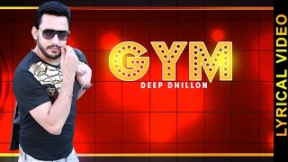 GYM || DEEP DHILLON || LYRICAL VIDEO || New Punjabi Songs 2016
