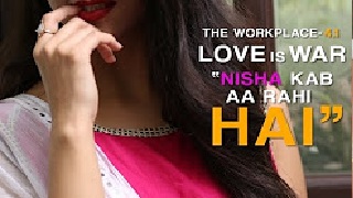 Workplace Ep-4.1 Love is war "Nisha Kab Aa Rahi Hai"| Trailer