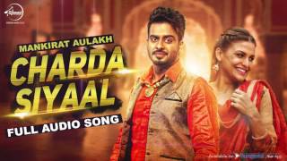 Charda Siyaal (Full Audio Song) | Mankirt Aulakh | Punjabi Song Collection