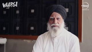 Real Life Story of Vaapsi | Old Man Sardar Pyaara Singh