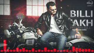 Billi Akh ( Full Audio Song ) | Prabh Gill | Punjabi Song Collection