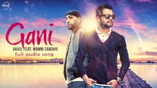 Akhil feat. Manni Sandhu | Gani | Audio Song