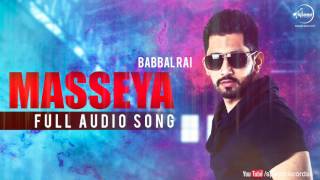 Masseya ( Full Audio Song ) | Babbal Rai | Punjabi Song Collection