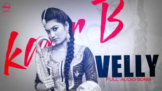 Velly ( Full Audio Song ) | Kaur B | Punjabi Song Collection