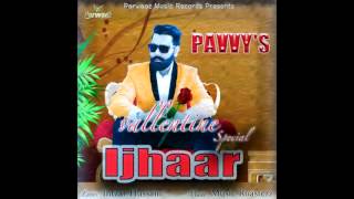 Ijhaar || Pavvy || Music Roasterz || Vallentine Special Song || Latest Punjabi Song 2016
