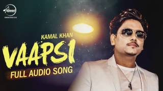 Vaapsi (Full Audio Song) | Harish Verma | Sameksha | Dhrriti Saharan | Kamal Khan