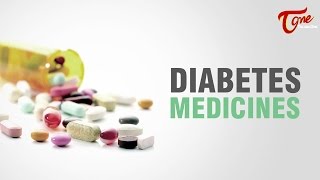 Health Facts | Diabetes Medicines | by Dr Paturi Rao