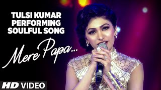 Tulsi Kumar Performing Soulful Song "Mere Papa" | Suron Ke Rang