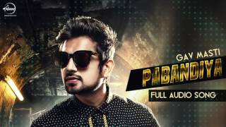 Pabandiyan ( Full Audio Song ) | Gav Masti | Punjabi Song Collection