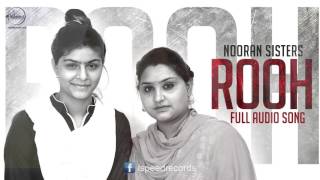 Rooh ( Full Audio Song ) | Nooran Sisters | Punjabi Song Collection