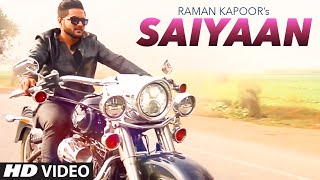 Latest Punjabi Song 2016 | Saiyaan Raman Kapoor
