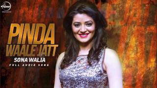 Pinda Waale Jatt ( Full Audio Song ) | Sona Walia | Punjabi Song Collection