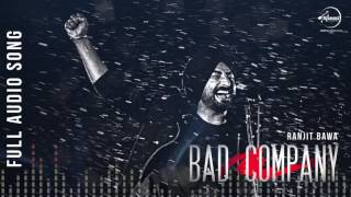 Bad Company ( Full Audio Song ) | Ranjit Bawa | Punjabi Song Collection