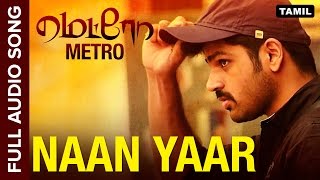 Naan Yaar | Full Audio Song | Metro