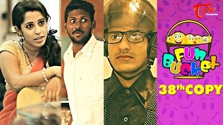 Fun Bucket | 38th Copy | Funny Videos | by Harsha Annavarapu