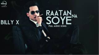 Raatan Na Soye (Full Audio Song) | Billy X Feat Akash | Punjabi Song