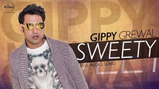 Sweety ( Full Audio Song ) | Gippy Grewal | Punjabi Song Collection