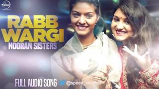 Rabb Wargi ( Full Audio Song ) | Jyoti Nooran & Sultana Nooran | Punjabi Song