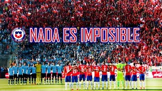 Ya Nada Es Imposible - Seleccion Chilena - Copa America Centenario