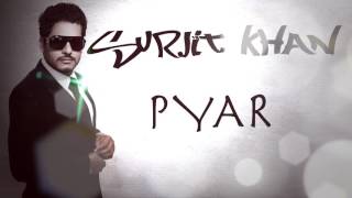 Pyar | Surjit Khan | Official Audio Song | 25 Steps | New Punjabi Songs 2016