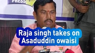 MLA Raja singh takes on Asaduddin owaisi, CM KCR