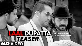 Laal Dupatta Song Teaser Mika Singh & Anupama Raag Latest Hindi Song