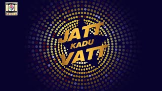 JATT KADU VATT - OFFICIAL PROMO - PUNJABI COMEDY MOVIE 2016