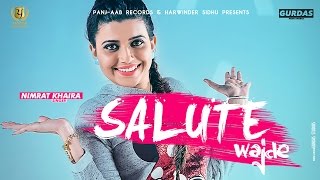 Salute Wajde  Official Full Video  Nimrat Khaira  New Punjabi Songs 2016