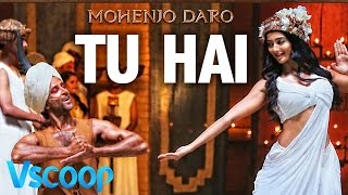 First Song 'TU HAI' | Mohenjo Daro | Hrithik Roshan #VSCOOP