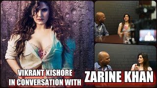 Vikrant Kishore in Conversation with Bollywood Actress Zarine Khan!