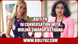 KAITLYN IN CONVERSATION WITH MOLINA SWARUP ASTHANA