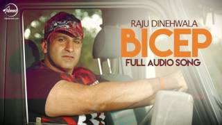 Bicep ( Full Audio Song ) - Raju Dinehwala - Punjabi Song Collection