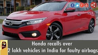 Honda recalls over 2 lakh vehicles in India for faulty airbags