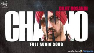 Channo ( Full Audio Song ) Diljit Dosanjh | Punjabi Song Collection