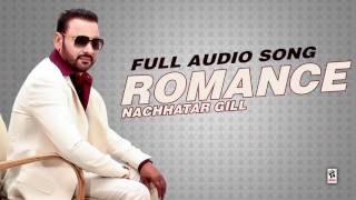 ROMANCE NACHHATAR GILL New Punjabi Songs 2016