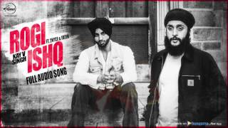 Rogi Ishq ( Full Audio Song ) Kay V Singh Ft. Fateh  Punjabi Song Collection