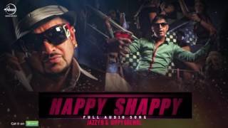 Happy Shappy ( Full Audio Song ) - Jazzy B - Gippy Grewal - Punjabi Song Collection