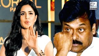 Katrina Kaif REJECTS South Superstar Chiranjeevi