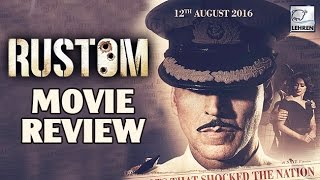 Rustom Movie Review Akshay Kumar  Ileana D Cruz
