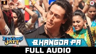 Bhangda Pa - Full Audio A Flying Jatt Tiger S & Jacqueline F Vishal D, Divya K & Asees K