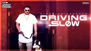 Driving Slow Badshah Official Music Video Spoken Word 2